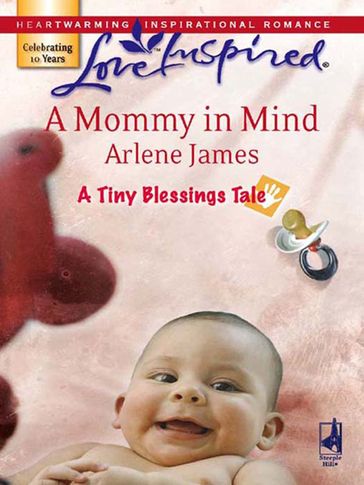 A Mommy in Mind (A Tiny Blessings Tale, Book 4) (Mills & Boon Love Inspired) - Arlene James