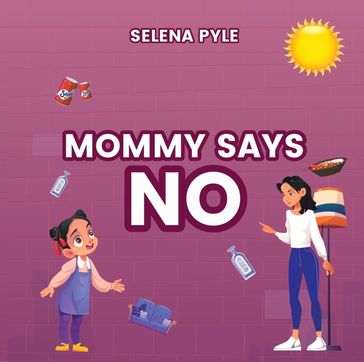 Mommy Says NO - Selena Pyle