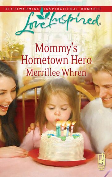 Mommy's Hometown Hero (Mills & Boon Love Inspired) - Merrillee Whren