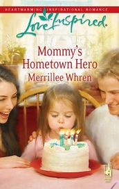 Mommy s Hometown Hero (Mills & Boon Love Inspired)