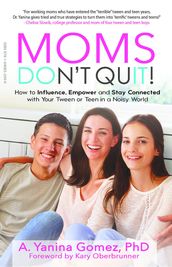 Moms Don t Quit!