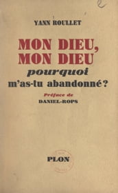 Mon Dieu, mon Dieu, pourquoi m as-tu abandonné ?