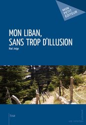 Mon Liban, sans trop d illusion