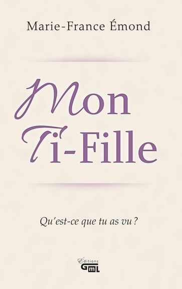 Mon Ti-Fille - Marie-France Émond - Robert Charbonneau