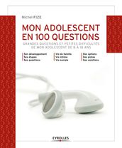 Mon adolescent en 100 questions