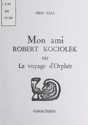 Mon ami Robert Kociolek