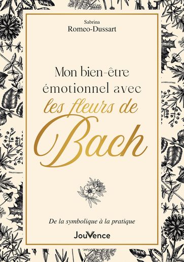 Mon bien-être émotionnel avec les fleurs de Bach - Sabrina Romeo-Dussart