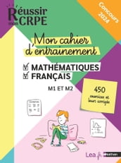 Mon cahier d entrainement Mathématiques Français - M1 M2 - Concours 2023 et 2024