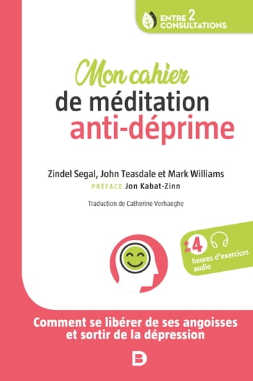 Mon cahier de méditation anti-déprime - Jon Kabat-Zinn - John Teasdale - Zindel Segal - Mark Williams - Zindel V Segal - John D Teasdale - J. Mark G. Williams