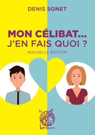 Mon célibat... J'en fais quoi ? - Denis Sonet