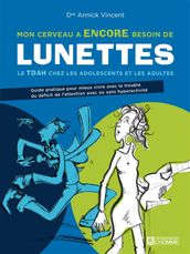 Mon cerveau a ENCORE besoin de lunettes. Nouvelle édition revue et actualisée.