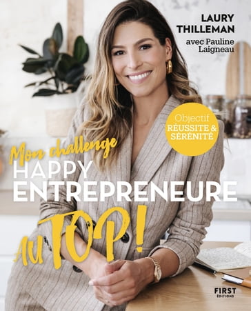 Mon challenge Au top ! Happy entrepreneure - Laury THILLEMAN - Pauline Laigneau