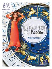 Mon coach perso, c est l astro ! - Manuel pratique