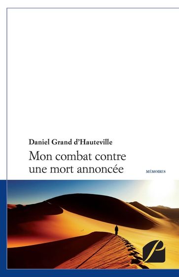 Mon combat contre une mort annoncée - Daniel Grand D