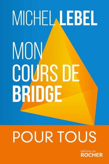 Mon cours de bridge - Michel Lebel