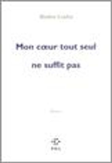 Mon cœur tout seul ne suffit pas - Mathieu Lindon