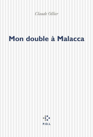 Mon double à Malacca - Claude Ollier