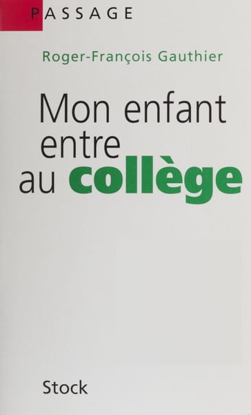 Mon enfant entre au collège - Roger-François Gauthier