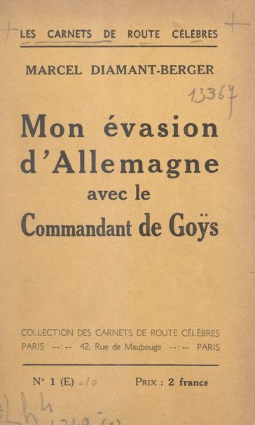 Mon évasion d'Allemagne avec le commandant de Goÿs - Marcel Diamant-Berger