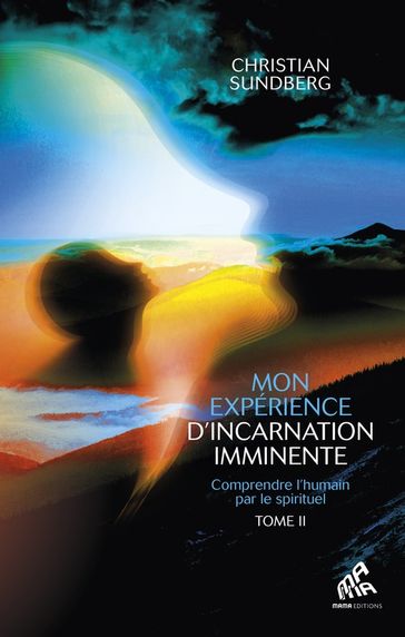 Mon expérience d'incarnation imminente - Tome 2 - Christian Sundberg