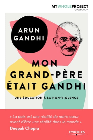 Mon grand-père était Gandhi - Arun Gandhi
