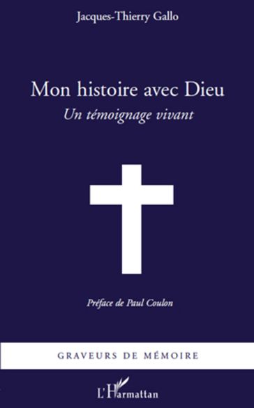 Mon histoire avec Dieu - Jacques-Thierry Gallo