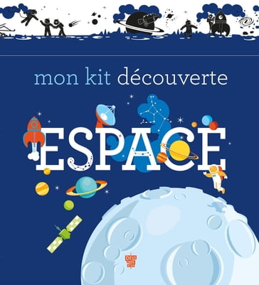 Mon kit découverte espace - Anne Thomas-Belli