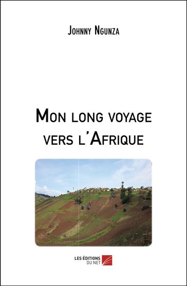 Mon long voyage vers l'Afrique - Johnny Ngunza