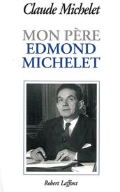 Mon père Edmond Michelet