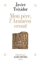 Mon père, l Araméen errant