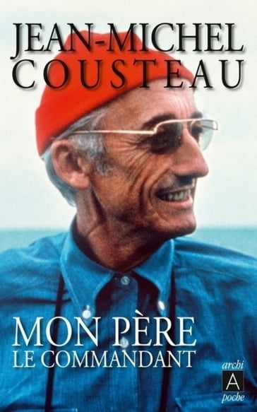 Mon père le commandant - Jean-Michel Cousteau