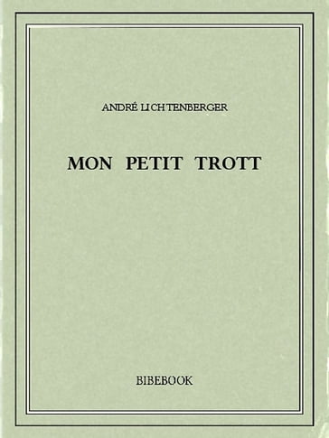 Mon petit Trott - André Lichtenberger