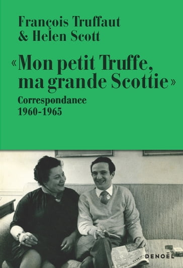 "Mon petit Truffe, ma grande Scottie" - François Truffaut - Helen Scott - Serge Toubiana