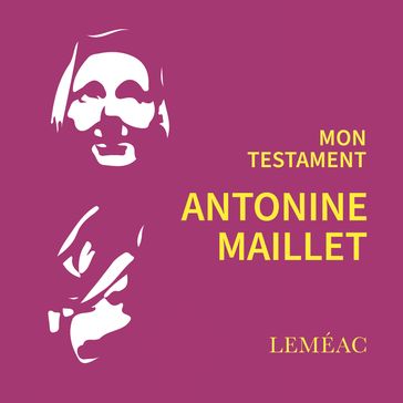 Mon testament - Antonine Maillet