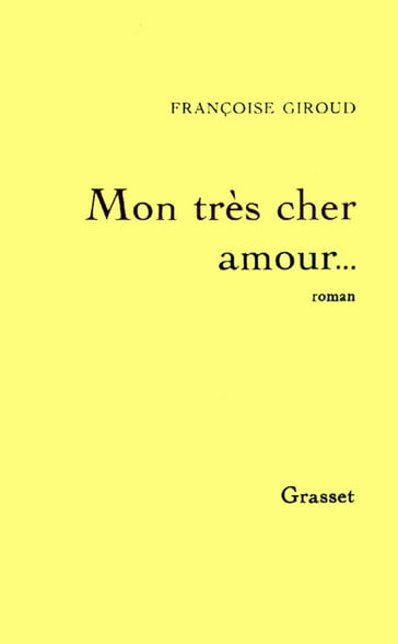 Mon très cher amour... - Françoise Giroud