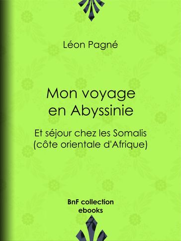 Mon voyage en Abyssinie - Léon Pagné