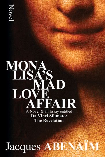 Mona Lisa's Mad Love Affair - Jacques Abenaim