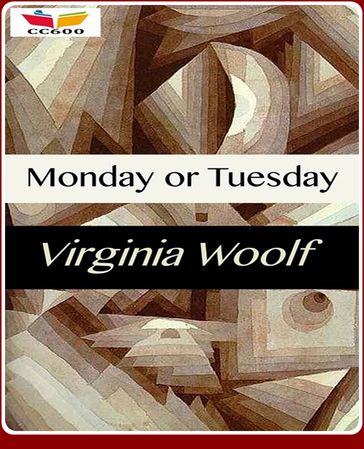 Monday or Tuesday - Virginia Woolf