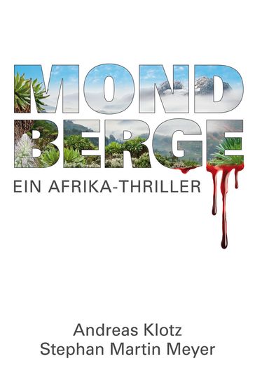 Mondberge - Ein Afrika-Thriller - Andreas Klotz - Stephan Martin Meyer