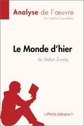 Le Monde d hier de Stefan Zweig (Analyse de l oeuvre)