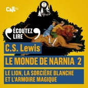 Le Monde de Narnia (Tome 2) - Le Lion, la Sorcière Blanche et l Armoire magique