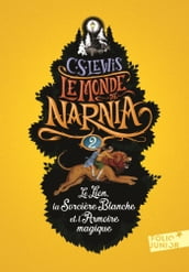 Le Monde de Narnia (Tome 2) - Le Lion, la Sorcière Blanche et l Armoire magique