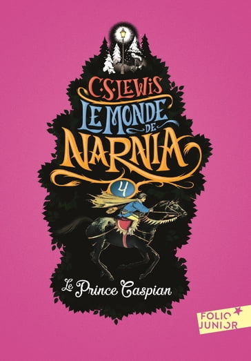 Le Monde de Narnia (Tome 4) - Le Prince Caspian - Clives Staples Lewis