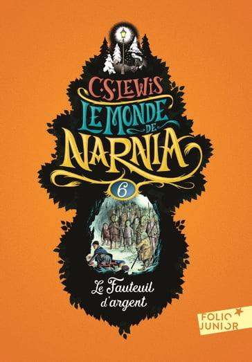 Le Monde de Narnia (Tome 6) - Le Fauteuil d'argent - Clives Staples Lewis