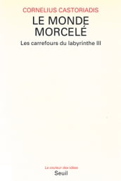Le Monde morcelé, Les Carrefours du labyrinthe