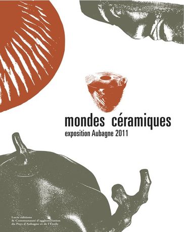 Mondes céramiques - Les Ateliers Thérèse Neveu