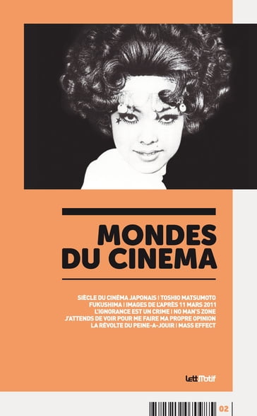 Mondes du cinéma 2 - Stephen Sarrazin - Toshi Fujiwara - Mathieu Capel - Toshio Matsumoto - Vanessa Rousselot - - (Borges) - Jerzy Pericolosospore - Mounir Allaoui - Yohann Queland de Saint-Pern - Richard George