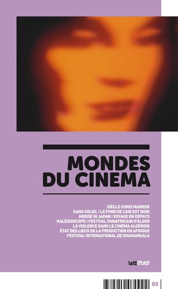 Mondes du cinéma 3 - Amina Zoubir - Samir Ardjoum - Sonia Ahnou - Federico Olivieri - Marion Berger - Pacôme Thiellement - Chuck Stephens - Jean-Sébastien Chauvin - Jean-Michel Frodon - Stéphane Pichelin - Collectif - Mounir Allaoui - Stephen Sarrazin - Lorin Louis