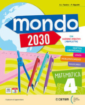 Mondo 2030. Con Matematica con quaderno operativo, Scienze e tecnologia con quaderno operativo, Atlante matematica, scienze con Steam, Mappe riassuntive plastificate matematica e Scienze. Per la 4ª classe elementare. Con e-book. Con espansione online. Vol. 1