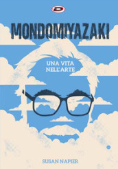 Mondo Miyazaki. Una vita nell arte